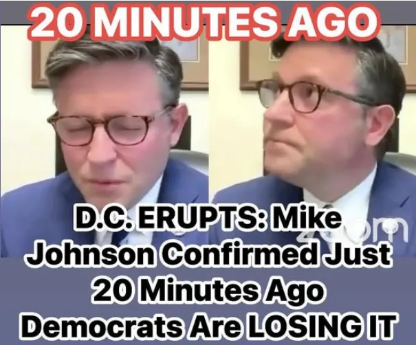D.C. ERUPTS: Mike Johnson Confirmed Just 20 Minutes Ago Democrats Are LOSING IT...See more psss